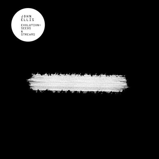 John Ellis - Evolution Seeds & Streams